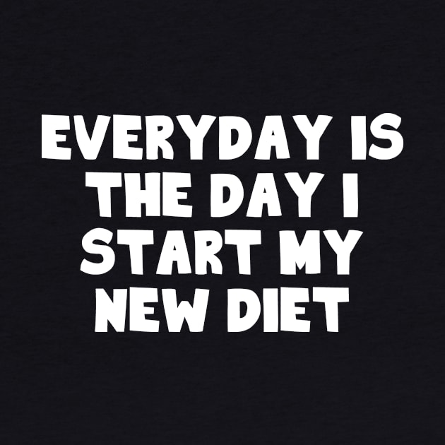 Every Day is The Day I Start My New Diet! by CurlyDesigns